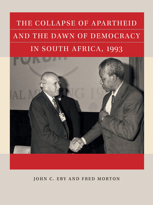 cover image of The Collapse of Apartheid and the Dawn of Democracy in South Africa, 1993